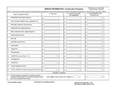 OMB Approval No[removed]Expiration Date[removed]BUDGET INFORMATION - Construction Programs  NOTE: Certain Federal assistance programs require additional computations to arrive at the Federal share of project costs 