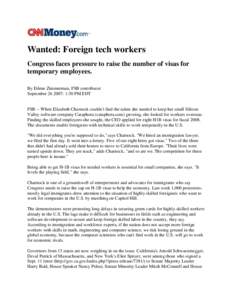 Wanted: Foreign tech workers Congress faces pressure to raise the number of visas for temporary employees. By Eilene Zimmerman, FSB contributor September[removed]: 1:30 PM EDT