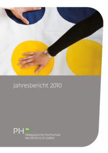 Jahresbericht 2010  Die PHSG 2010 · Abt Gürber Nadja · Aepli Beat · Affolter Benita · Alig Beat · Allenspach Jacqueline · Amberg Elvira · Angehrn Andreas · Anheuser Brigitta · Annen Martin · Appius Stephanie 