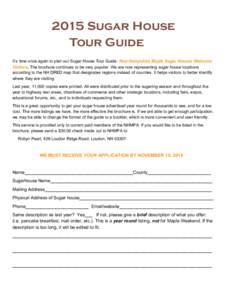    2015 Sugar House Tour Guide  It’s time once again to plan our Sugar House Tour Guide: New Hampshire Maple Sugar Houses Welcome