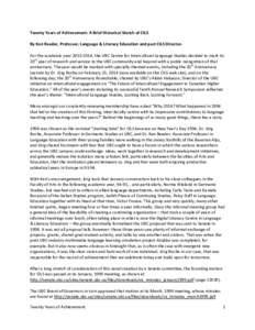 Twenty Years of Achievement: A Brief Historical Sketch of CILS By Ken Reeder, Professor, Language & Literacy Education and past CILS Director. For the academic year, the UBC Centre for Intercultural Language St