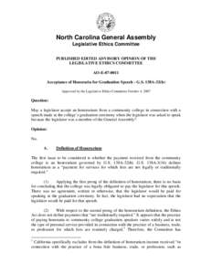 North Carolina General Assembly Legislative Ethics Committee PUBLISHED EDITED ADVISORY OPINION OF THE LEGISLATIVE ETHICS COMMITTEE AO-E[removed]Acceptance of Honoraria for Graduation Speech - G.S. 138A-32(h)