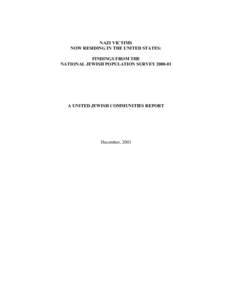 NAZI VICTIMS NOW RESIDING IN THE UNITED STATES: FINDINGS FROM THE NATIONAL JEWISH POPULATION SURVEY[removed]A UNITED JEWISH COMMUNITIES REPORT