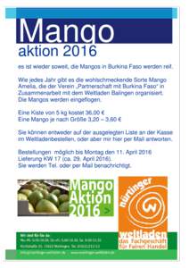 Mango aktion 2016 es ist wieder soweit, die Mangos in Burkina Faso werden reif. Wie jedes Jahr gibt es die wohlschmeckende Sorte Mango Amelia, die der Verein „Partnerschaft mit Burkina Faso“ in Zusammenarbeit mit dem