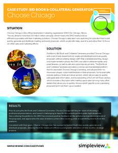 CASE STUDY: BID BOOK & COLLATERAL GENERATOR  Choose Chicago SITUATION  Choose Chicago is the official destination marketing organization (DMO) for Chicago, Illinois.