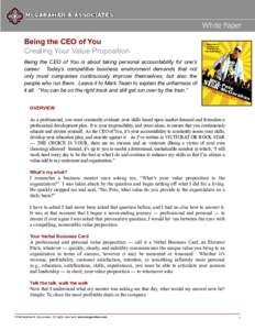 Being the CEO of You Creating Your Value Proposition Being the CEO of You is about taking personal accountability for one’s career. Today’s competitive business environment demands that not only must companies contin