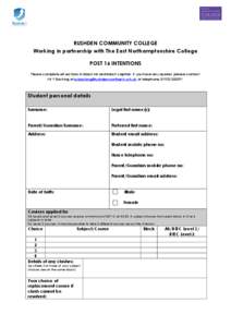 RUSHDEN COMMUNITY COLLEGE Working in partnership with The East Northamptonshire College POST 16 INTENTIONS Please complete all sections in black ink and block capitals. If you have any queries, please contact Mr P Bockin