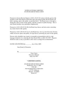 NOTICE OF PUBLIC MEETING STATE BOARD OF EDUCATION Pursuant to Arizona Revised Statutes (A.R.S[removed], notice is hereby given to the members of the State Board of Education and to the general public that the Board wi