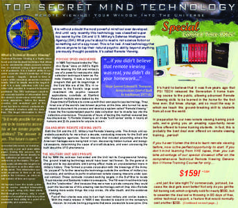 What is Technical Remote Viewing?  It is without a doubt the most powerful mind tool ever developed. And until very recently this technology was classified super top secret by the CIA and U.S. Military’s Defense Intell