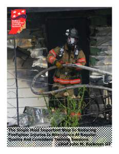 The Single Most Important Step To Reducing Firefighter Injuries Is Attendance At Regular, Quality And Consistent Training Sessions. Chief John M. Buckman III  