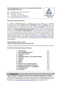 Koordinierungsstelle für vernetzte Verkehrssicherheit für Kinder und Jugendliche beim VRS Team Theo Jansen, Annegret Neumann, Katja Naefe Büro: Breite Straße 108 – 110 Post: Krebsgasse 5 – 11, 50667 Köln