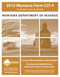 2012 Montana Form CLT-4 Corporation License Tax Booklet M O N TA N A D E PA R T M E N T O F R E V E N U E  It’s Easy to File Your Montana Tax Return Online!
