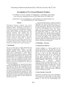 Proceedings of Student-Faculty Research Day, CSIS, Pace University, May 6th, 2011  Investigation of Two Licensed Biometric Products J.F. Amadiz, J.T. Liu, G. Lugones, S. Tripuraneni, A. Alexandrou, and S. Ismat Pace Univ