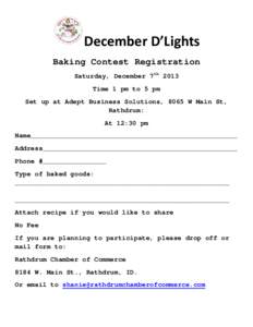 December D’Lights Baking Contest Registration Saturday, December 7th 2013 Time 1 pm to 5 pm Set up at Adept Business Solutions, 8065 W Main St, Rathdrum: