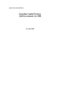 [BEGIN TRANSCRIPTION]  Australian Capital Territory (Self-Government) Act[removed]No. 106 of 1988