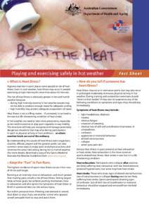 » What is Heat Stress? Vigorous exercise in sport places some people at risk of heat illness. Even in cool weather, heat illness may occur in people exercising at high intensity for more than about 45 minutes. The risk 