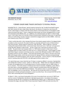 FOR IMMEDIATE RELEASE Wednesday, July 23, 2014 Media Inquiries: [removed]Twitter: @SIGTARP Web: www.SIGTARP.gov