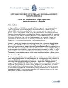 RÉÉVALUATION DES RÉPONSES À LA RECOMMANDATION FERROVIAIRE R08-02 Retrait des essieux montés suspects provenant de l’atelier de roues Transcona Introduction Le 31 janvier 2006 vers 7 h 50, heure normale de l’Est,