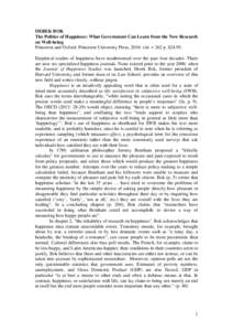 DEREK BOK The Politics of Happiness: What Government Can Learn from the New Research on Well-being Princeton and Oxford: Princeton University Press, 2010. viii + 262 p. $Empirical studies of happiness have mushroo