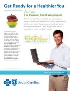 Get Ready for a Healthier You The Personal Health Assessment The Personal Health Assessment (PHA) uses information you provide to show you how to improve your health. It helps you decide whether you’re ready to change 