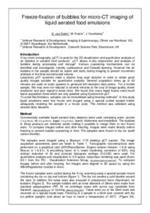 Freeze-fixation of bubbles for micro-CT imaging of liquid aerated food emulsions G. van Dalen1, M. Koster1, J. Hazekamp2 1  Unilever Research & Development, Imaging & Spectroscopy, Olivier van Noortlaan 120,