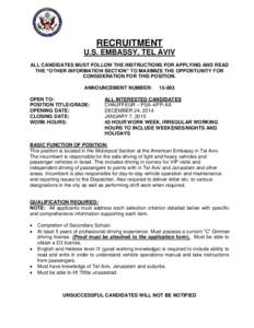 RECRUITMENT U.S. EMBASSY, TEL AVIV ALL CANDIDATES MUST FOLLOW THE INSTRUCTIONS FOR APPLYING AND READ THE “OTHER INFORMATION SECTION” TO MAXIMIZE THE OPPORTUNITY FOR CONSIDERATION FOR THIS POSITION. ANNOUNCEMENT NUMBE