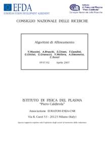 CONSIGLIO NAZIONALE DELLE RICERCHE  Algoritmi di Allineamento V.Muzzini, A.Bruschi, S.Cirant, F.Gandini, G.Gittini, G.Granucci, V.Mellera, A.Simonetto, C.Sozzi