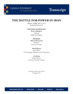 THE BATTLE FOR POWER IN IRAN FRIDAY, FEBRUARY 24, 2012 WASHINGTON, D.C. WELCOME/MODERATOR: Karim Sadjadpour Associate