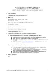 SCIO TOWNSHIP PLANNING COMMISSION 827 North Zeeb Road, Ann Arbor, Michigan 48l03 MEETING MINUTES OF MONDAY, OCTOBER 14, [removed]CALL TO ORDER Chair Kangas called the meeting to order at 7:00 p.m.