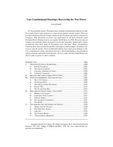 Lost Constitutional Moorings: Recovering the War Power LOUIS FISHER∗ For the past half century, Presidents have claimed constitutional authority to take the country from a state of peace to a state of war against anoth