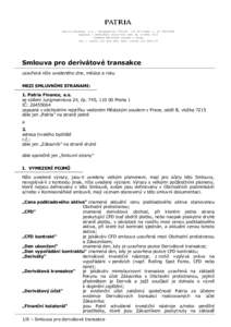 Patria Finance, a.s., Jungmannova, Praha 1, IČ zapsaná v obchodním rejstříku odd. B, vložka 7215 vedeném Městským soudem v Praze Tel.: (+, Fax: (+  Smlouva 