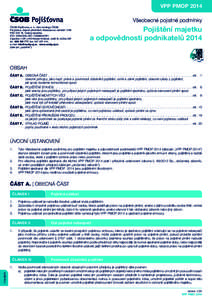 VPP PMOP 2014 Všeobecné pojistné podmínky ČSOB Pojišťovna, a. s., člen holdingu ČSOB Pardubice, Zelené předměstí, Masarykovo náměstí 1458 PSČ 532 18, Česká republika IČO: , DIČ: CZ699000761