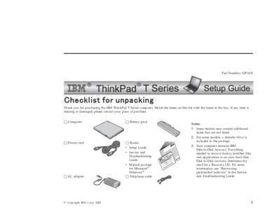 Part Number: 92P1476  Thank you for purchasing the IBM ThinkPad T Series computer. Match the items on this list with the items in the box. If any item is missing or damaged, please contact your place of purchase. h Compu