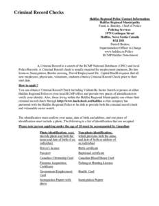 Criminal Record Checks Halifax Regional Police Contact Information: Halifax Regional Municipality Frank A. Beazley, Chief of Police Policing Services 1975 Gottingen Street