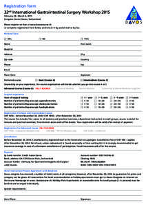 Registration form 32nd International Gastrointestinal Surgery Workshop 2015 February 28 – March 6, 2015 Congress Center Davos, Switzerland Please register on-line at www.davoscourse.ch or complete registration form bel