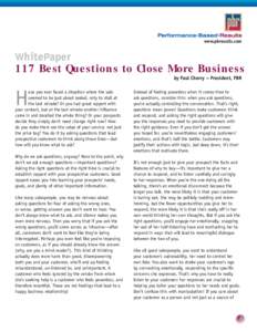 www.pbresults.com  WhitePaper 117 Best Questions to Close More Business by Paul Cherry – President, PBR