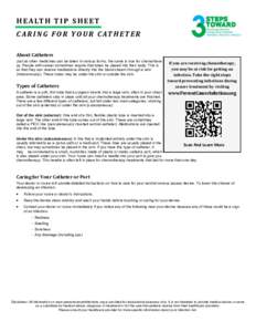 H E A LT H T I P S H E E T C A R I N G F O R Y O U R C AT H E T E R About Catheters Just as other medicines can be taken in various forms, the same is true for chemotherapy. People with cancer sometimes require that tube