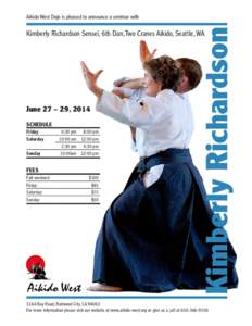 Kimberly Richardson  Aikido West Dojo is pleased to announce a seminar with Kimberly Richardson Sensei, 6th Dan, Two Cranes Aikido, Seattle, WA