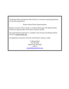 The Richton Municipal Separate School District is currently accepting applications for the following position: Richton School District Superintendent Richton is located in Perry County in southeast Mississippi. The Richt