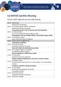 1st NOTOX Satellite Meeting 10 June 2014, Egmond aan Zee, Netherlands 08:30 Registration Welcome & introduction 09:00 Prof. Elmar Heinzle, NOTOX coordinator (Saarland University, Germany)