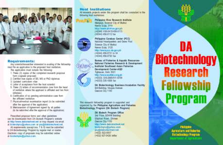 Host Institutions All research projects under this program shall be conducted in the following host institutions: Philippine Rice Research Institute Maligaya, Science City of Muñoz Nueva Ecija, 3119