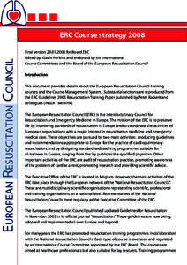 European Resuscitation Council  ERC Course strategy 2008 Final versionfor Board ERC Edited by: Gavin Perkins and endorsed by the International Course Committees and the Board of the European Resuscitation Cou