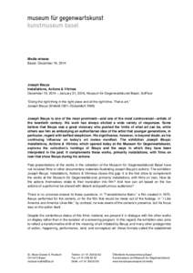 Media release Basel, December 19, 2014 Joseph Beuys Installations, Actions & Vitrines December 19, 2014 – January 31, 2016, Museum für Gegenwartskunst Basel, 3rdFloor