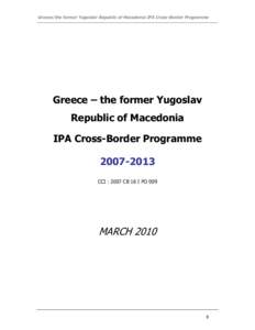 Greece/the former Yugoslav Republic of Macedonia IPA Cross-Border Programme  Greece – the former Yugoslav Republic of Macedonia IPA Cross-Border Programme