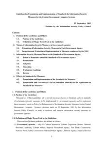 Guidelines for Formulation and Implementation of Standards for Information Security Measures for the Central Government Computer Systems 15 September, 2005 Decision by the Information Security Policy Council Contents 1. 