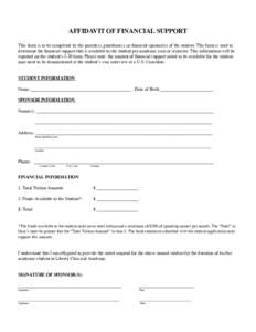 AFFIDAVIT OF FINANCIAL SUPPORT This form is to be completed by the parent(s), guardian(s), or financial sponsor(s) of the student. This form is used to determine the financial support that is available to the student per