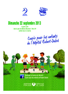 brochure course ARD 2013_A5:Mise en page:21 Page1  Dimanche 22 septembre 2013 A partir de 8h dans le parc des Buttes-Chaumont - Paris 19 e (entrée face à la mairie)