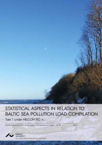STATISTICAL ASPECTS IN RELATION TO BALTIC SEA POLLUTION LOAD COMPILATION Task 1 under HELCOM PLC-6 Technical Report from DCE – Danish Centre for Environment and Energy  AU