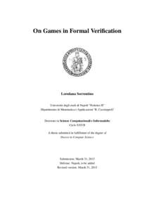 On Games in Formal Verification  Loredana Sorrentino Universit`a degli studi di Napoli “Federico II” Dipartimento di Matematica e Applicazioni “R. Caccioppoli”