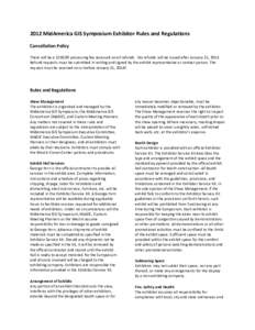 2012 MidAmerica GIS Symposium Exhibitor Rules and Regulations Cancellation Policy There will be a $processing fee assessed on all refunds. No refunds will be issued after January 31, 2014. Refund requests must be 